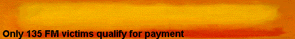  Only 135 FM victims qualify for payment 